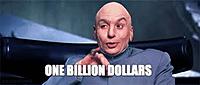 Click image for larger version. 

Name:	1billion dollars.jpg 
Views:	3320 
Size:	6.7 KB 
ID:	14122