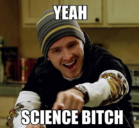 Click image for larger version. 

Name:	yeahsciencebitch.PNG 
Views:	1060 
Size:	337.9 KB 
ID:	3310